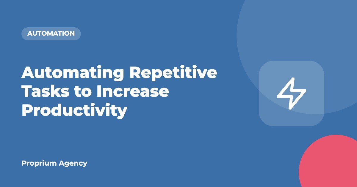 Automating Repetitive Tasks to Increase Productivity