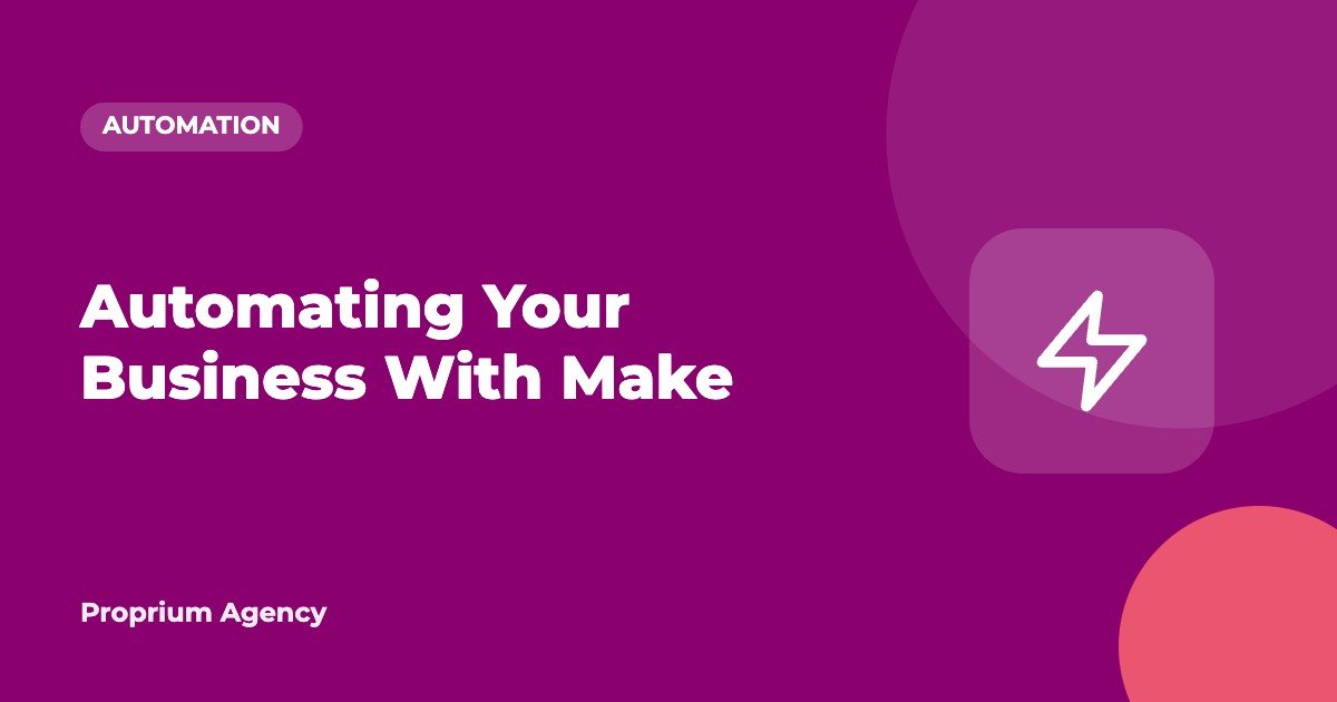Automating Your Business With Make