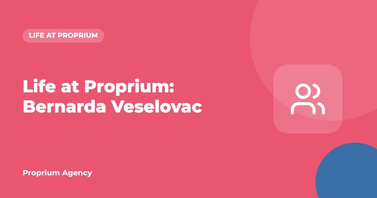 Life at Proprium: Bernarda Veselovac
