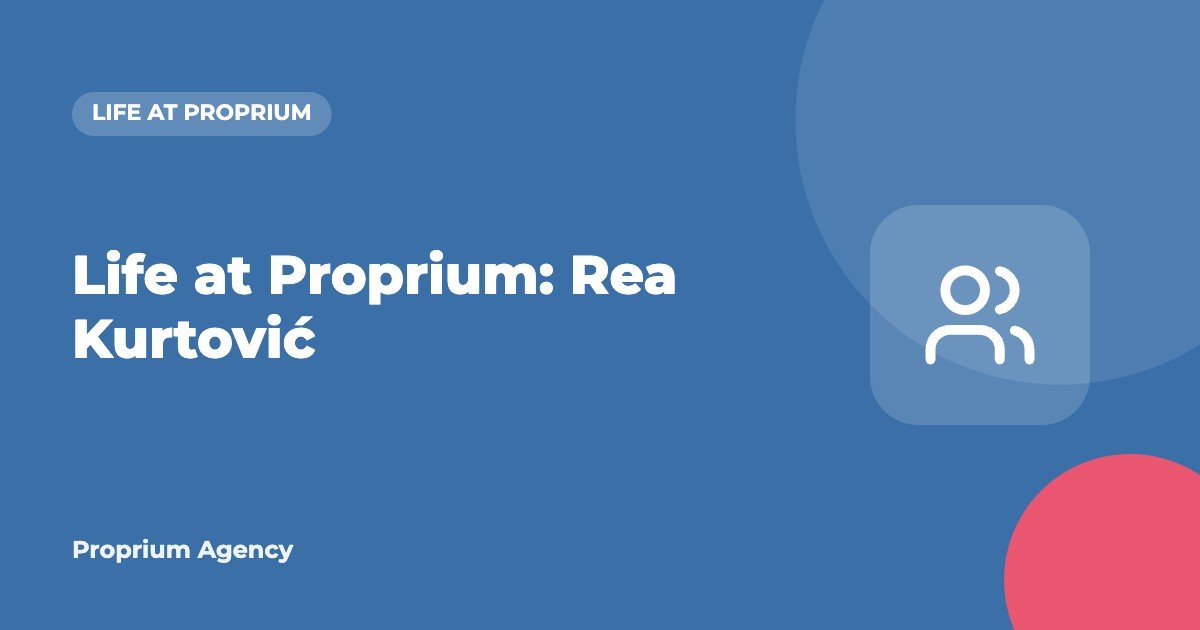 Life at Proprium: Rea Kurtović
