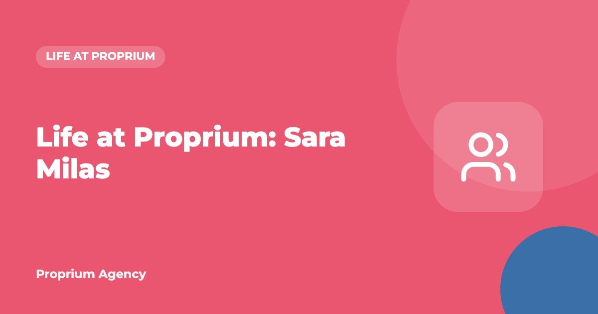 Life at Proprium: Sara Milas