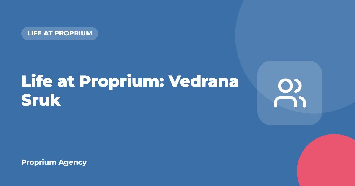 Life at Proprium: Vedrana Sruk