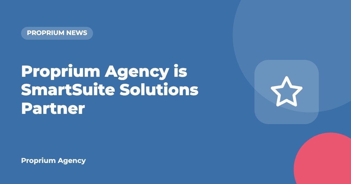 Proprium Agency is SmartSuite Solutions Partner